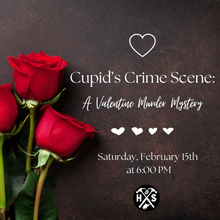 02/15/25 Cupid’s Crime Scene: A Valentine Murder Mystery 6:00 PM