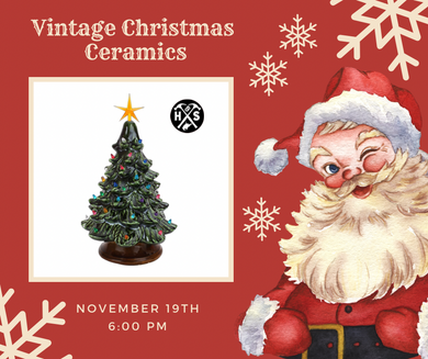 11/19/24 Vintage Christmas Ceramics 6:00 PM